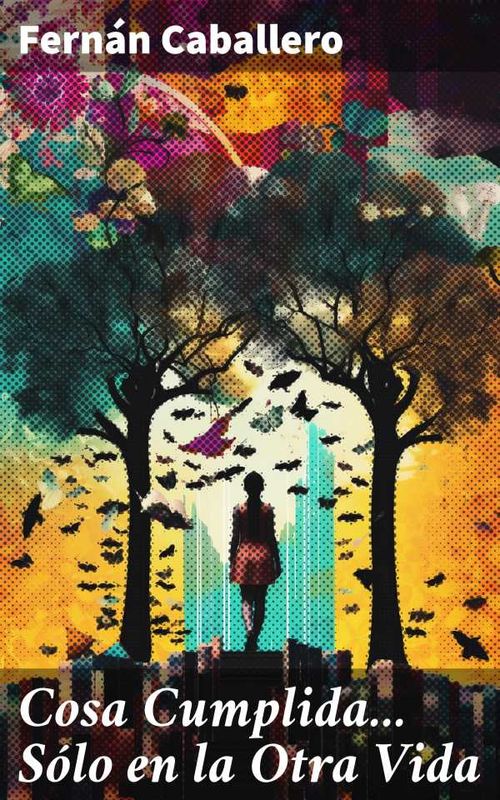 Cosa Cumplida Sólo en la Otra Vida