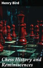 bw-chess-history-and-reminiscences-good-press-8596547779933