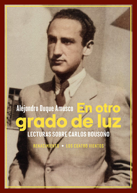 EN OTRO GRADO DE LUZ LECTURAS SOBRE CARLOS BOUSONO
