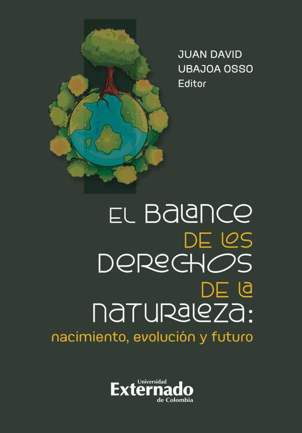 bw-el-balance-de-los-derechos-de-la-naturaleza-nacimiento-evolucioacuten-y-futuro-u-externado-de-colombia-9789585062122