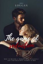 bw-the-game-of-seduction-how-to-become-a-modernday-quotcasanovaquot-and-take-beautiful-women-to-bed-clube-de-autores-9786500932829