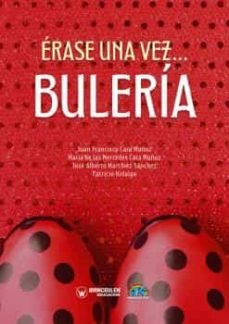 ERASE UNA VEZA BULERIA