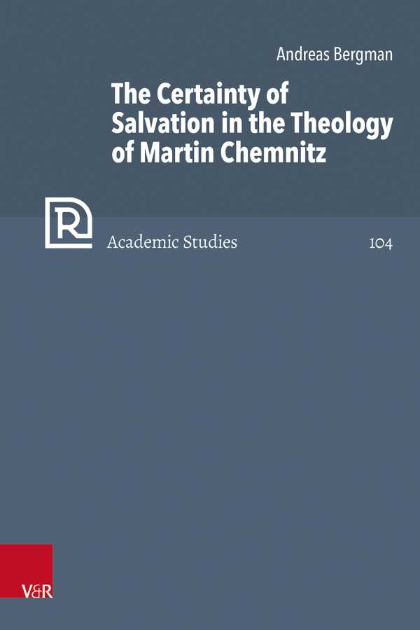 bw-the-certainty-of-salvation-in-the-theology-of-martin-chemnitz-vandenhoeck-ruprecht-9783647502069