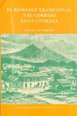 bw-el-romance-tradicional-y-el-corrido-en-guatemala-unam-instituto-de-investigaciones-antropolgicas-9786073091992