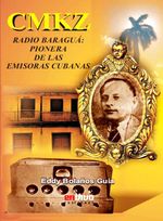 bw-cmkz-radio-baraguaacute-pionera-de-las-emisoras-cubanas-ruth-9789597276760