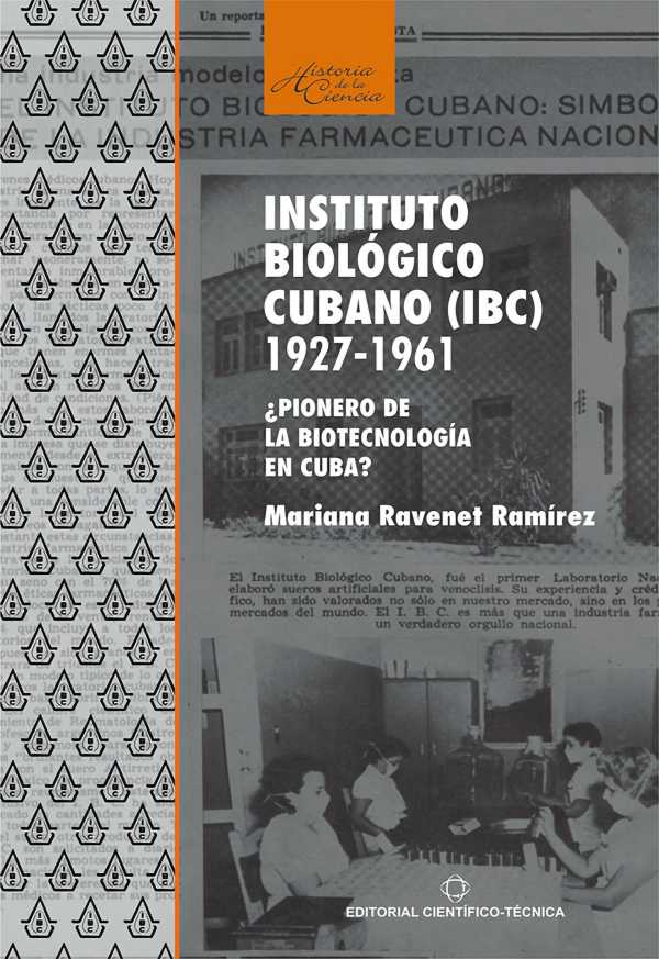 bw-instituto-bioloacutegico-cubano-ibc-19271961-iquestpionero-de-la-biotecnologiacutea-en-cuba-ruth-9789590513541