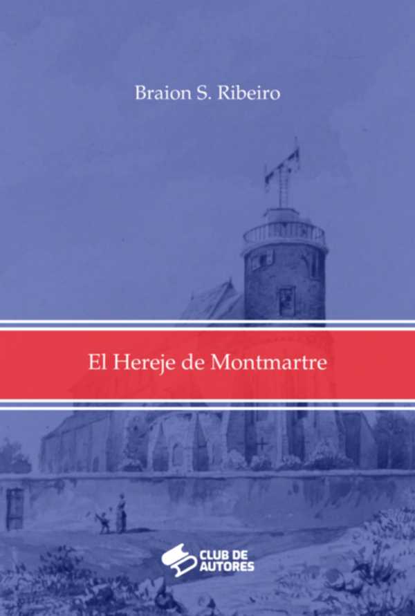 bw-el-hereje-de-montmartre-clube-de-autores-9786501318820