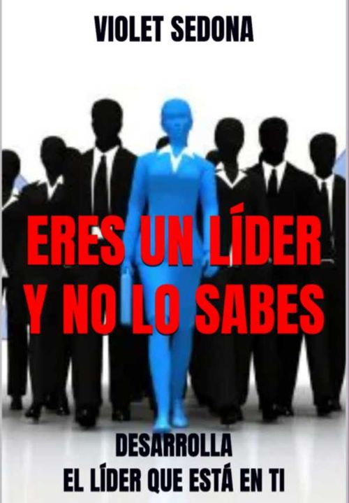 Eres Un Líder Y No Lo Sabes