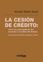 bw-la-cesioacuten-de-creacutedito-entre-las-prerrogativas-del-acreedor-y-la-tutela-del-deudor-u-externado-de-colombia-9789585061811