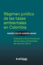 bw-reacutegimen-juriacutedico-de-las-tasas-ambientales-en-colombia-u-externado-de-colombia-9789585061842