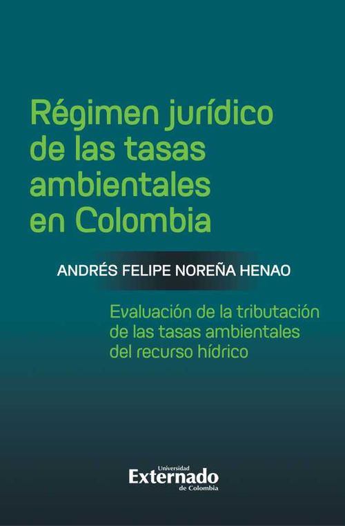 Régimen jurídico de las tasas ambientales en Colombia