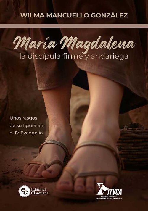 María Magdalena la discípula firme y andariega