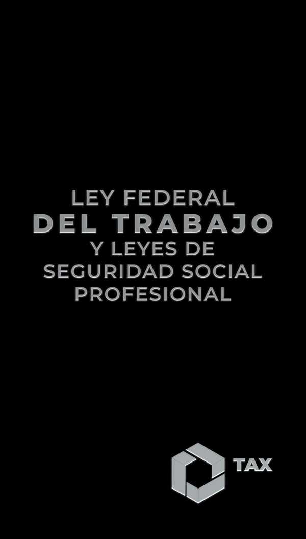 bw-ley-federal-del-trabajo-y-leyes-de-seguridad-social-profesional-2025-tax-editores-9786075880365