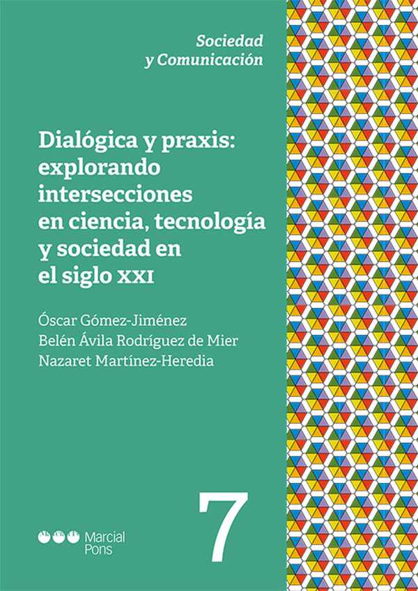 bw-dialoacutegica-y-praxis-explorando-intersecciones-en-ciencia-tecnologiacutea-y-sociedad-en-el-siglo-xxi-marcial-pons-sdh-9788413819068