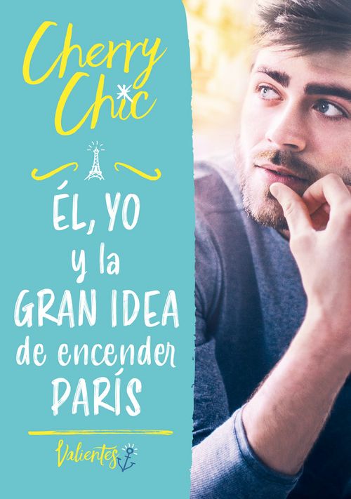 El yo y la gran idea de encender Paris Valientes