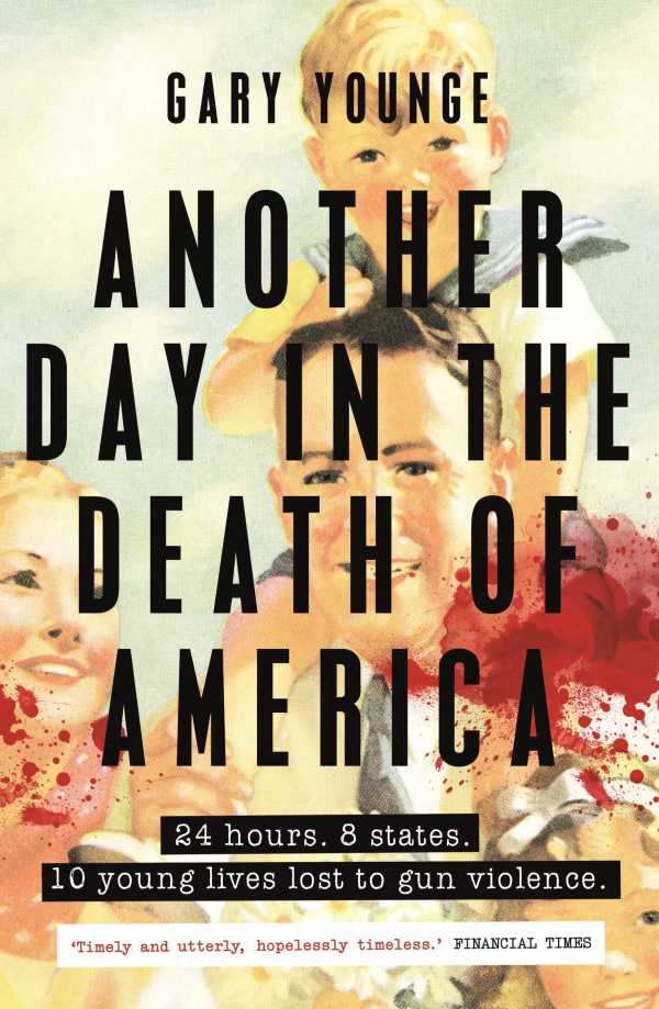 bw-another-day-in-the-death-of-america-guardian-faber-publishing-9781783351039