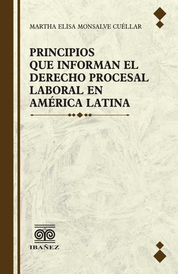 bw-principios-que-informan-el-derecho-procesal-laboral-en-america-latina-grupo-editorial-ibaez-4099995593723