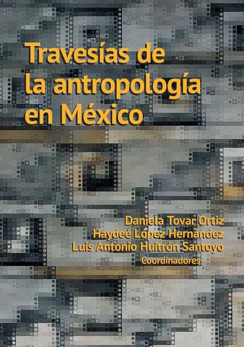 Traves?as de la antropolog?a en M?xico
