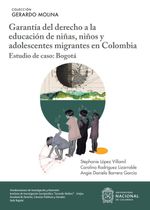garantia-del-derecho-a-la-educacion-de-ninas-ninos-y-adolescentes-migrantes-en-colombia-9789585058804-unal