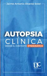 bw-autopsia-cliacutenica-desde-el-contexto-etnograacutefico-editorial-universidad-del-cauca-9789587326062