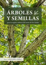 bw-aacuterboles-y-semillas-para-la-regioacuten-cafetera-del-norte-de-los-andes-editorial-universidad-del-cauca-9789587325164