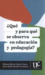 bw-iquestqueacute-y-para-queacute-se-observa-en-educacioacuten-y-pedagogiacutea-editorial-universidad-del-cauca-9789587326024