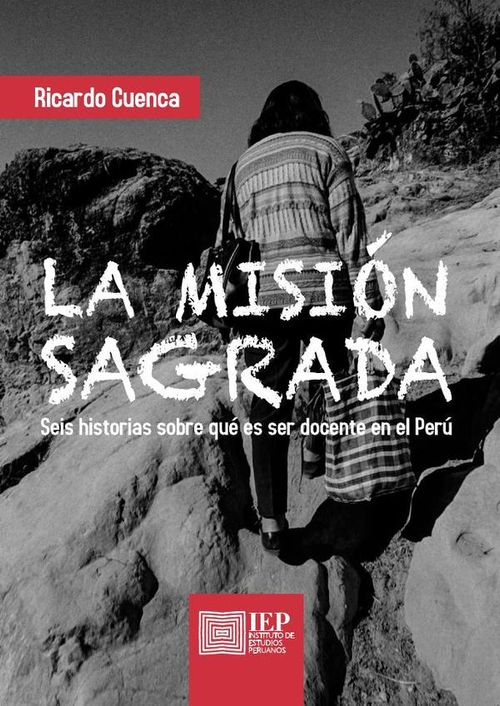 La mision sagrada seis historias sobre que es ser docente en el Peru