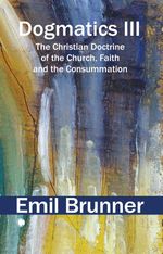 bw-dogmatics-iii-james-clarke-co-9780227180600