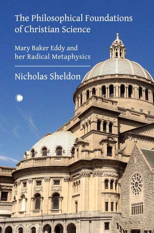 The Philosophical Foundations of Christian Science