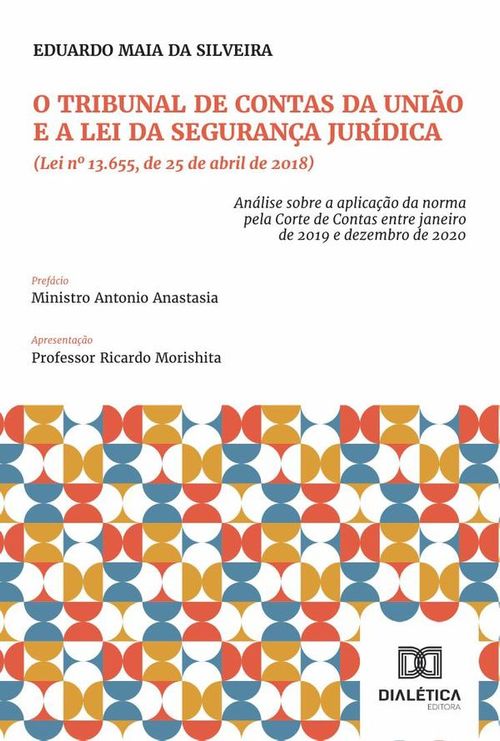 O Tribunal De Contas Da União E A Lei Da Segurança Juridica Lei Nº 13655 De 25 De Abril De 2018