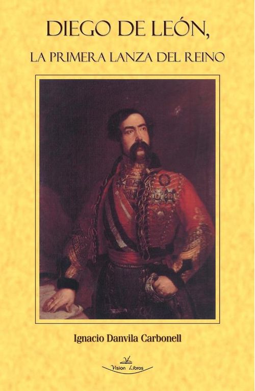 Diego de Leon la primera lanza del reino