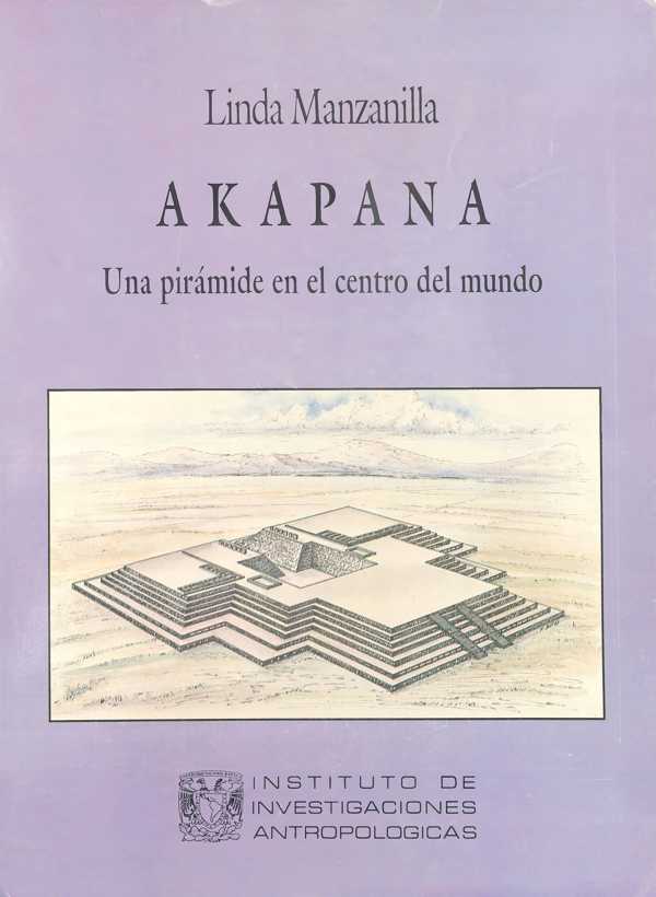 bw-akapana-una-piraacutemide-en-el-centro-del-mundo-unam-instituto-de-investigaciones-antropolgicas-9786073093385