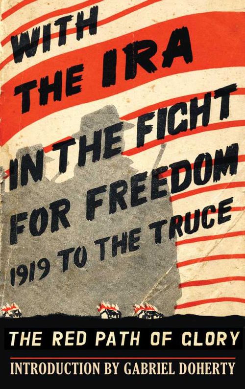 With the IRA in the Fight for Freedom 1919 to the Truce