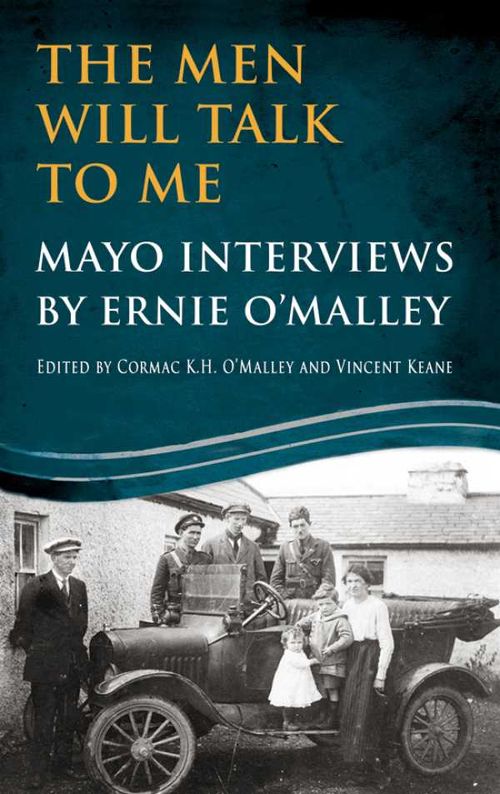 The Men Will Talk to Me Mayo Interviews by Ernie OMalley