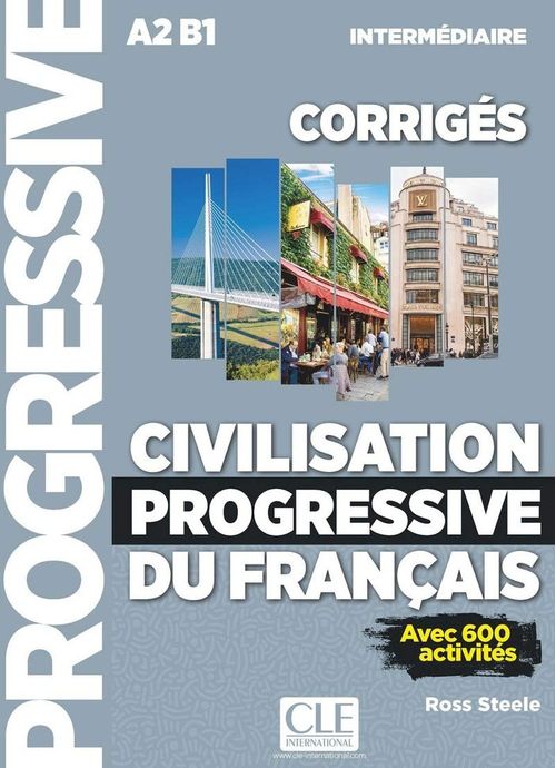 CORRIGES CIVILISATION PROGRESSIVE DU FRANÇAIS INTERMEDIAIRE