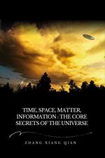 bw-time-space-matter-information-the-core-secrets-of-the-universe-shiyi-9783691111354