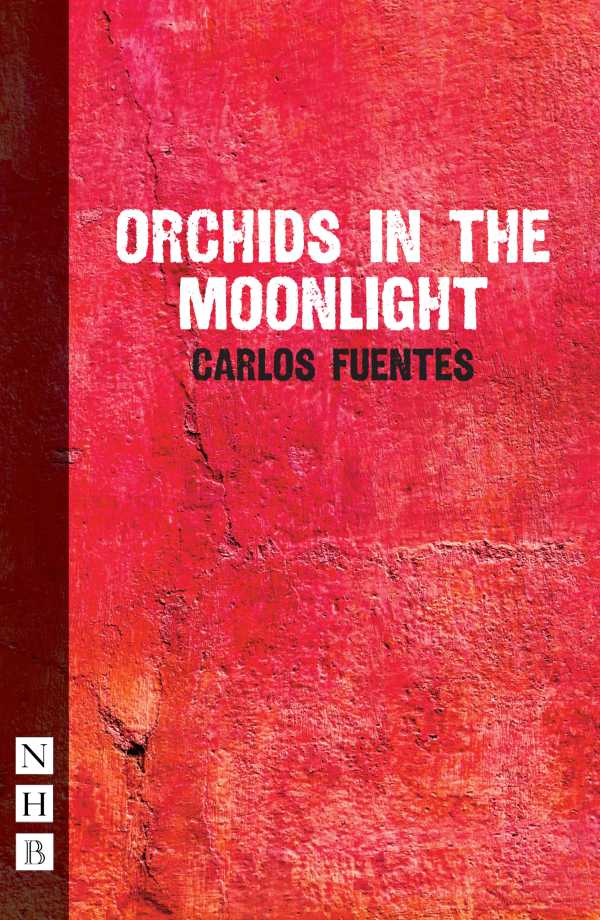 bw-orchids-in-the-moonlight-nick-hern-books-9781780019536