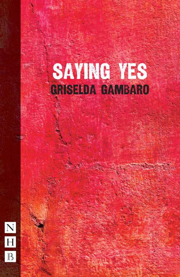 bw-saying-yes-nick-hern-books-9781780019529