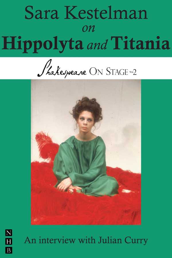 bw-sara-kestelman-on-hippolyta-and-titania-nick-hern-books-9781780018904