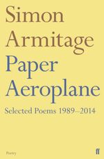 bw-paper-aeroplane-selected-poems-1989ndash2014-faber-faber-9780571310685