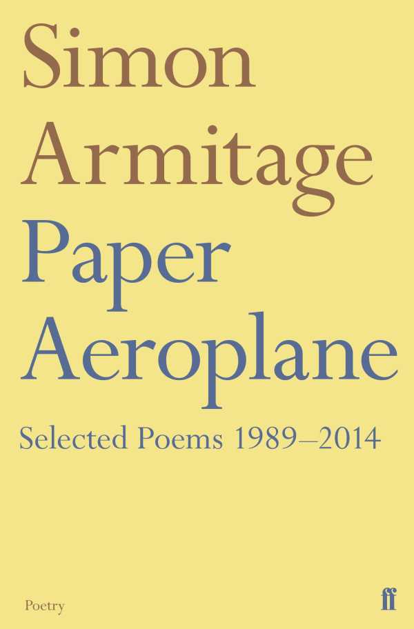 bw-paper-aeroplane-selected-poems-1989ndash2014-faber-faber-9780571310685