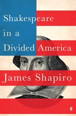 bw-shakespeare-in-a-divided-america-faber-faber-9780571338900
