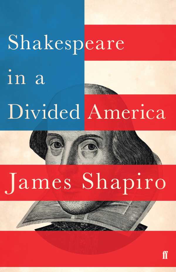 bw-shakespeare-in-a-divided-america-faber-faber-9780571338900