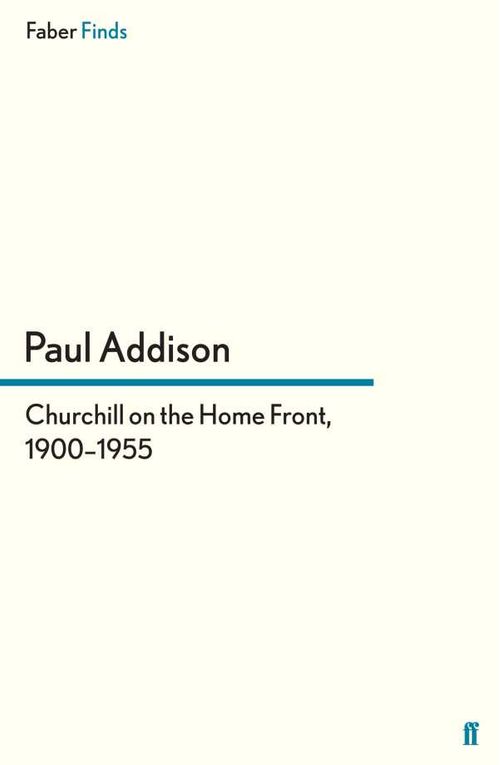 Churchill on the Home Front 19001955