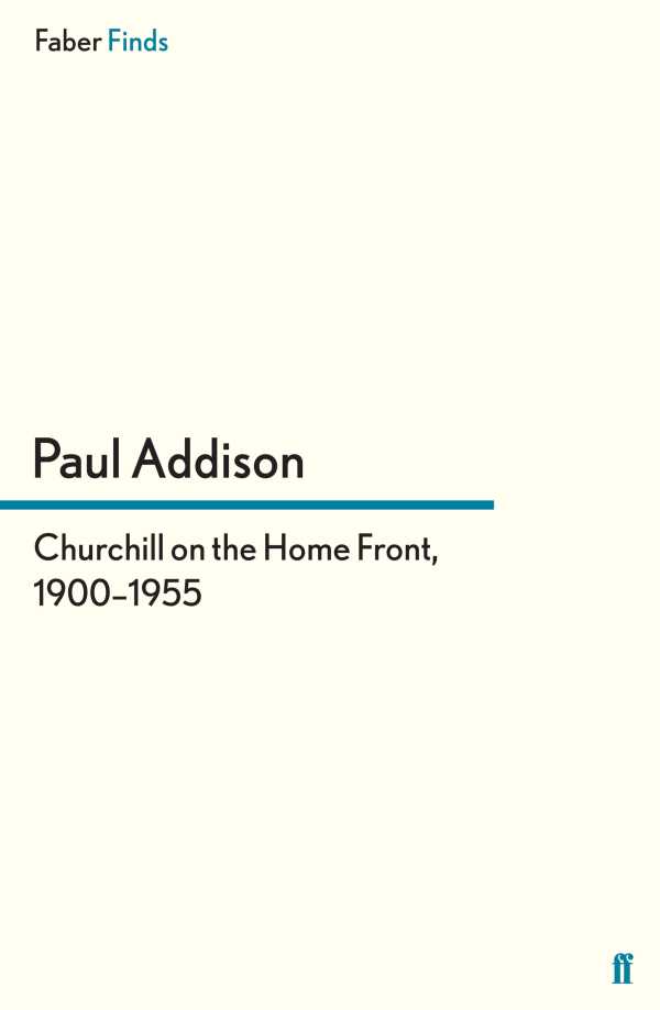 bw-churchill-on-the-home-front-1900ndash1955-faber-faber-9780571296408