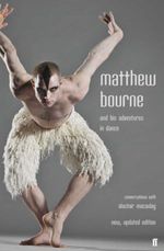 bw-matthew-bourne-and-his-adventures-in-dance-faber-faber-9780571279890
