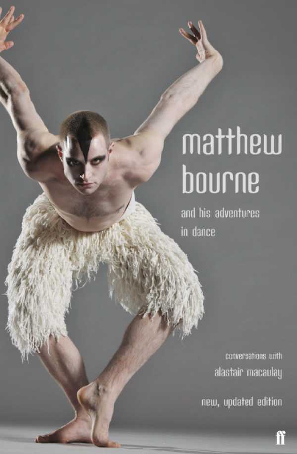 bw-matthew-bourne-and-his-adventures-in-dance-faber-faber-9780571279890
