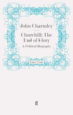 bw-churchill-the-end-of-glory-faber-faber-9780571309405