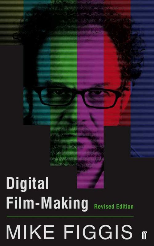 Digital Filmmaking Revised Edition