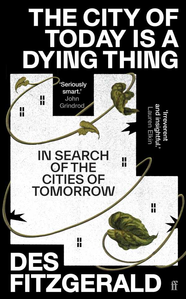 bw-the-city-of-today-is-a-dying-thing-faber-faber-9780571362233